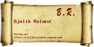 Bjelik Roland névjegykártya